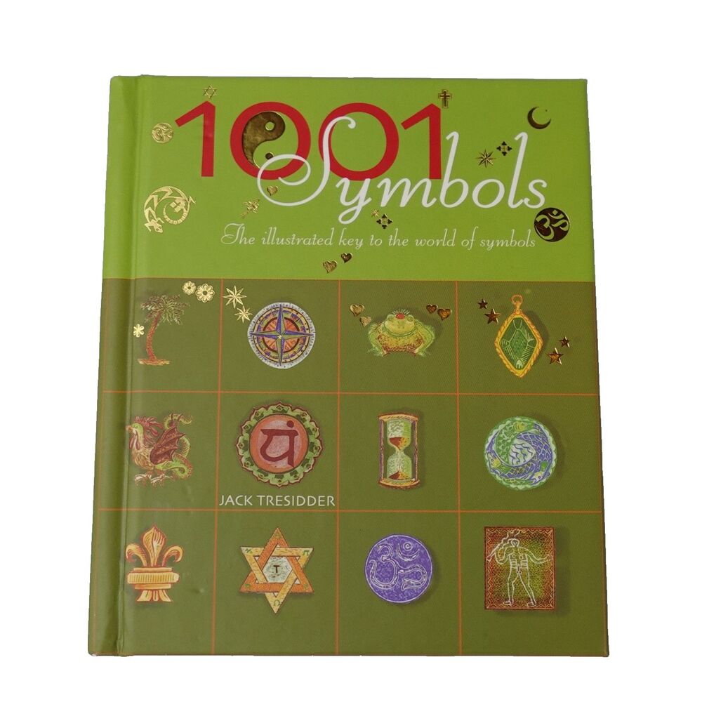 1001 Symbols : An Illustrated Guide to Symbols and Their Meanings by Tresidder